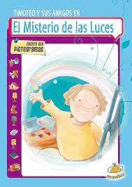 Timoteo y sus amigos en el misterio de las luces - Elisa Pozzi