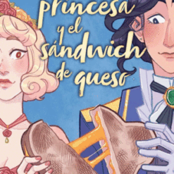 La princesa y el sandwich de queso - Deya Muniz