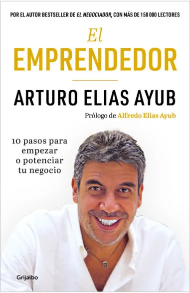 El emprendedor - Arturo Elías Ayub