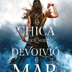 La chica que nos devolvio el mar - Adrienne Young