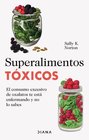 Superalimentos tóxicos - Sally K. Norton