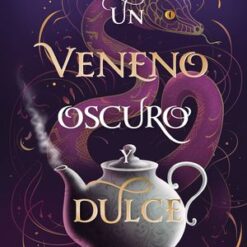 Un veneno oscuro y dulce - Judy I. Lin