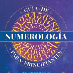 Guía de numerología para principiantes - Joy Woodward