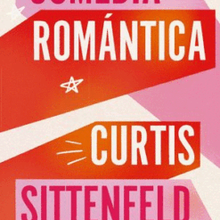 Comedia romantica - Curtis Sittenfeld