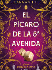 El picaro de la quinta avenida. Chicas De Nueva York 1 - Joanna Shupe