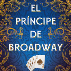 El principe de broadway. Chicas De Nueva York 2 - Joanna Shupe