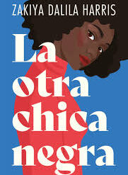 La otra chica negra - Zakiya Dalila Harri