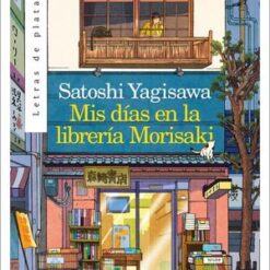 Mis días en la librería Morisaki - Satoshi Yagisawa