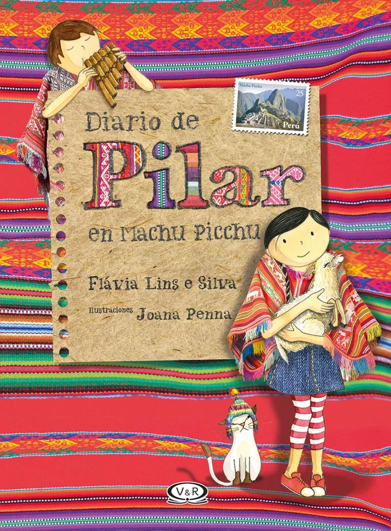 Diario de Pilar en Machu Picchu - Flávia Lins e Silva