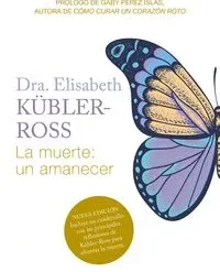 La muerte: un amanecer - Elisabeth Kübler-Ross