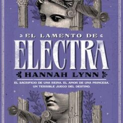 El lamento de electra - Hannah Lynn