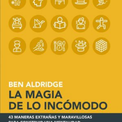 La magia de lo incómodo - Ben Aldridge