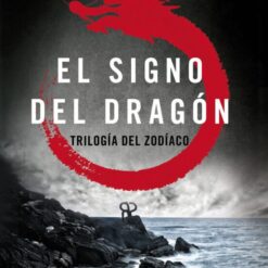 Trilogia del zodiaco 1 el signo del dragon - Ricardo Alia