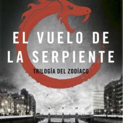 Trilogia del zodiaco 2 el vuelo de la serpiente - Ricardo Alia
