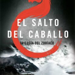 Trilogia del zodiaco 3 el salto del caballo - Ricardo Alia