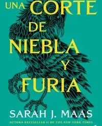 Una corte de niebla y furia - Sarah J. Maas
