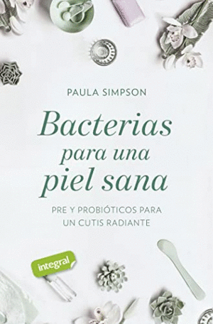 Bacterias para una piel sana - Paula Simpson
