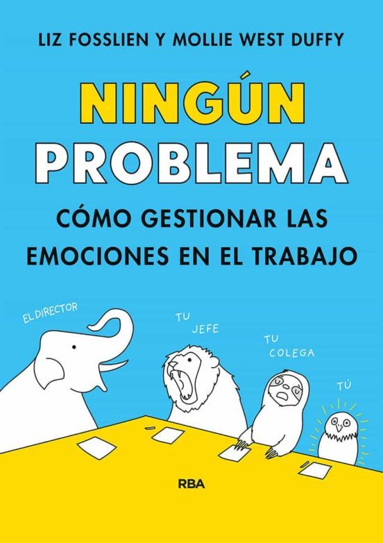 Ningún problema - Liz Fosslien / Mollie West Duffy