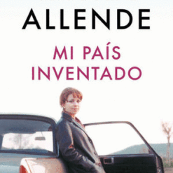 Mi pais inventado - Isabel Allende