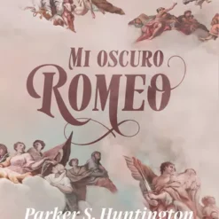 Mi oscuro romeo - Parker S. Huntington