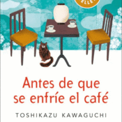 Antes de que se enfrie el cafe - Toshikazu Kawaguchi