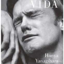 Tan poca vida - Hanya Yanagihara