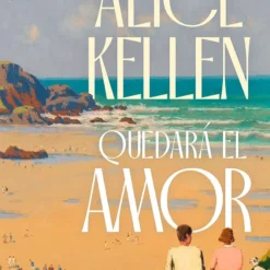Quedara el amor - Alice Kellen