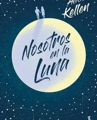 Nosotros en la luna – Alice Kellen