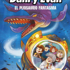 Las aventuras de dani y evan 6 el pliosaurio fantasma
