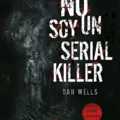 No soy un serial killer - Dan Wells