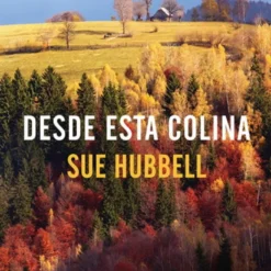 Desde esta colina - Sue Hubbell