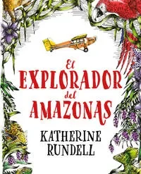 El explorador del Amazonas - Katherine Rundell