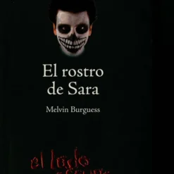 El rostro de Sara - Melvin Burgess