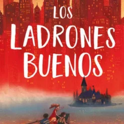 Los ladrones buenos - Katherine Rundell