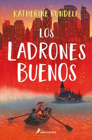 Los ladrones buenos - Katherine Rundell