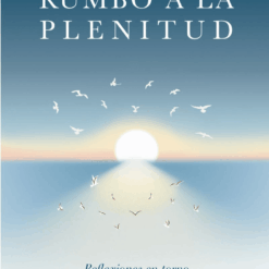 Rumbo a la plenitud - Cipriano Sanchez Garcia