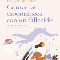 Contactos espontaneos con un fallecido - Evelyn Elsaesser