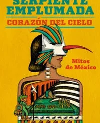 Serpiente emplumada corazon del cielo - David Bowles
