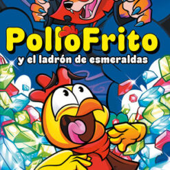 Pollofrito Y El Ladron De Esmeraldas - Pollofrito