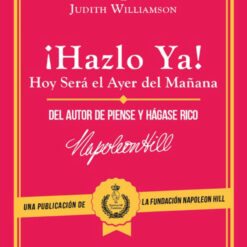 Hazlo ya -  Napoleon Hill