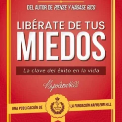 Liberate de tus miedos -  Napoleon Hill