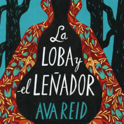 La loba y el leñador - Ava Reid