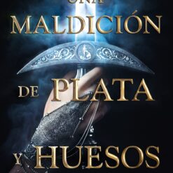Una maldición de Plata y Huesos - Alexandra Bracken