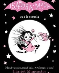 Isadora moon va a la escuela - Harriet Muncaster