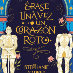 Erase una vez un corazon roto - Stephanie Garber