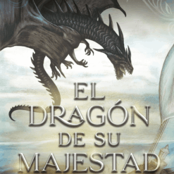 El dragon de su majestad - Naomi Novik