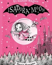 El mundo magico de isadora moon - Harriet Muncaster