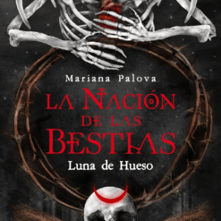 Nacion de las bestias 3, La luna de hueso - Mariana Palova