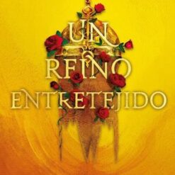 Un Reino Entretejido - Tahereh Mafi