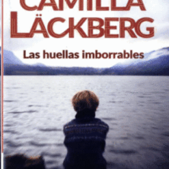 Las huellas imborrables - Camilla Läckberg
